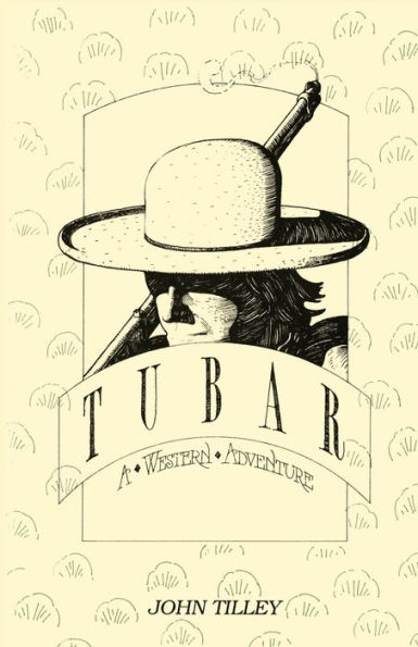 Tubar: A Western Adventure (Tilley Fiction Western)