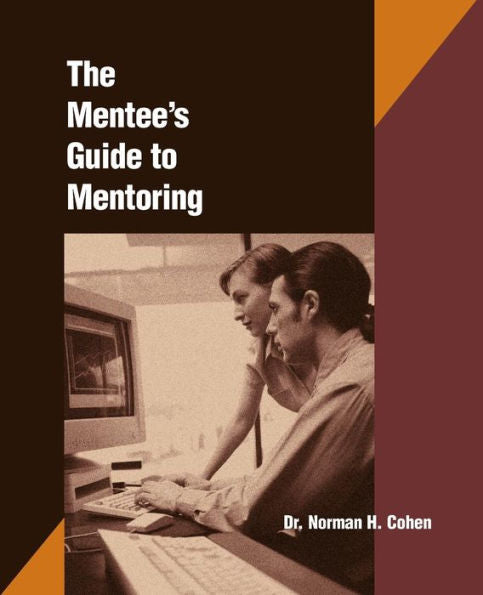 The Mentee's Guide To Mentoring