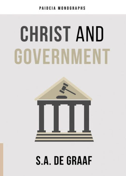 Christ And Government (Paideia Monographs)