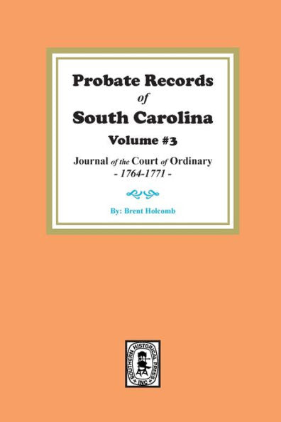 Probate Records Of S.C : Journal Of The Court Of Ordinary 1764-1771