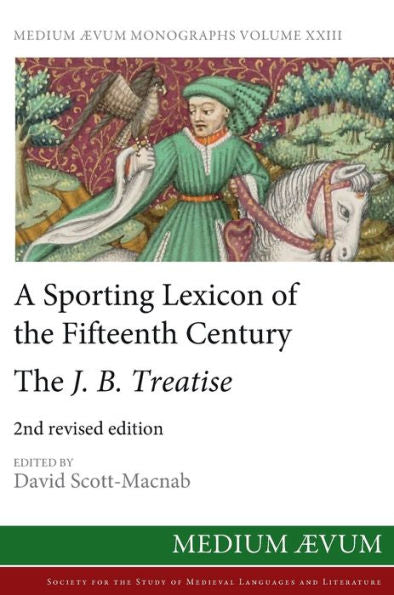 A Sporting Lexicon Of The Fifteenth Century: The J.B. Treatise (Maem Ns) - 9780907570660