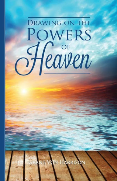 Drawing On The Powers Of Heaven
