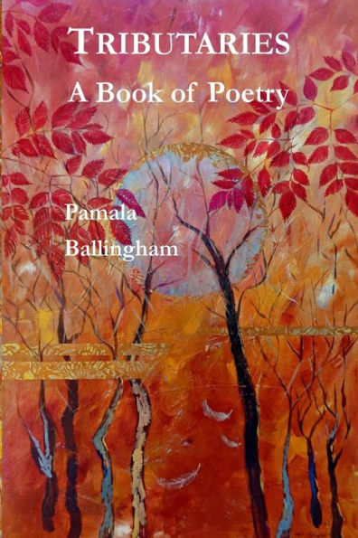 Tributaries: A Book Of Poetry