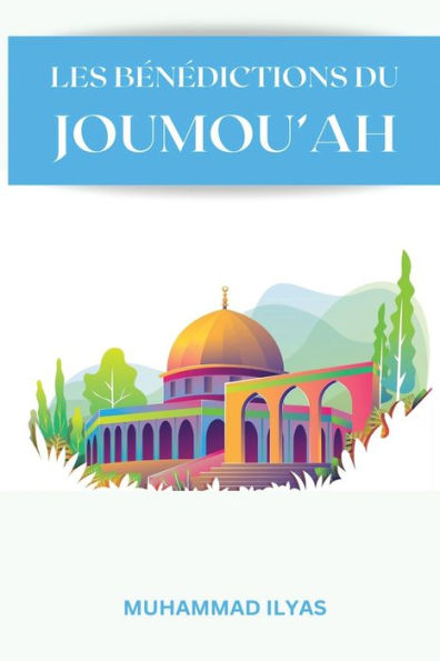 Les-Benedictions-Du-Joumouah (French Edition)