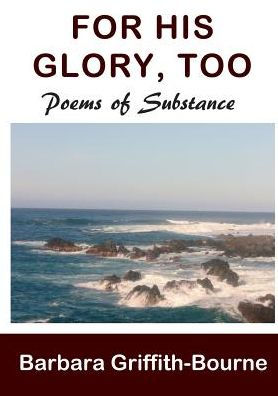 For His Glory, Too: Poems Of Substance