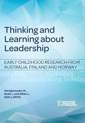 Thinking And Learning About Leadership: Early Childhood Research From Australia, Finland And Norway
