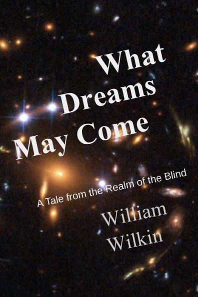 What Dreams May Come: A Story From The Realm Of The Blind