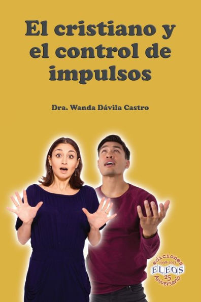 El Cristiano Y El Control De Impulsos (Spanish Edition)