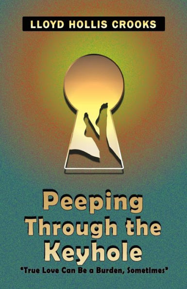 Peeping Through The Keyhole: True Love Can Be A Burden