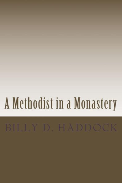 A Methodist In A Monastery: The Will Mckinney Series