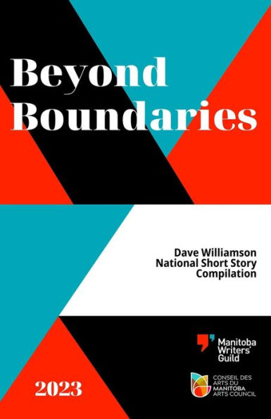 Beyond Boundaries: 2023 Dave Williamson National Short Story Compilation
