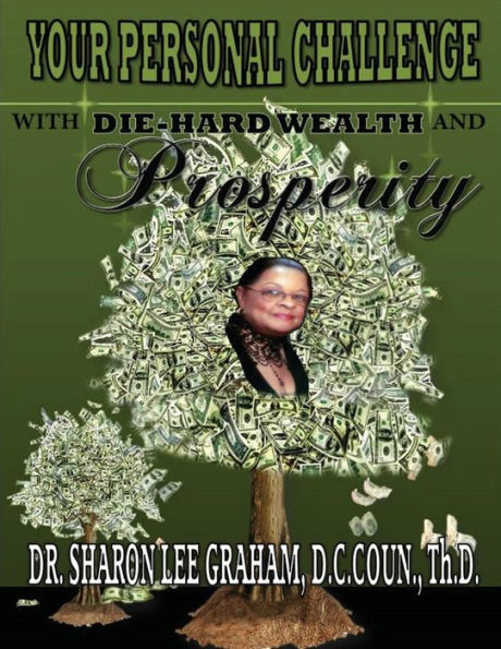 Your Personal Challenge With Die-Hard Wealth And Prosperity