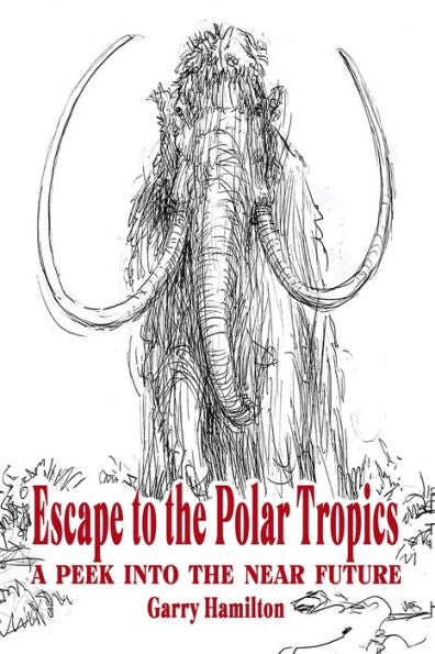 Escape To The Polar Tropics: A Peek Into The Near Future