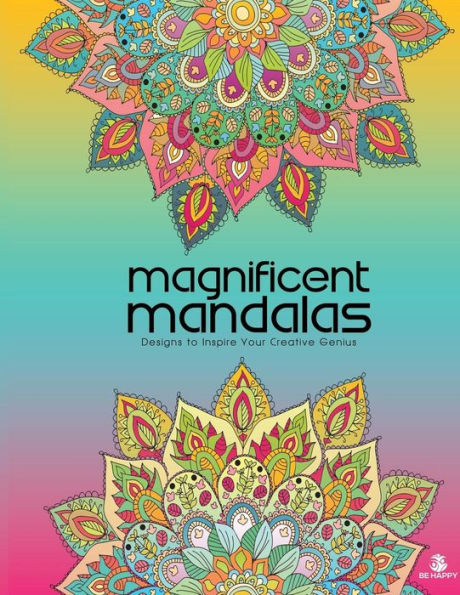 Magnificent Mandalas: Adult Coloring Book, Designs To Inspire Your Creative Genius
