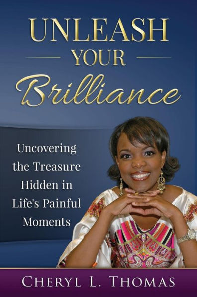 Unleash Your Brilliance: Uncovering The Treasure Hidden In Life's Painful Moments