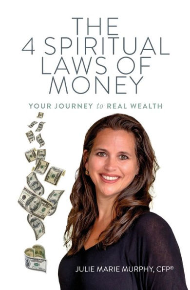 Las 4 leyes espirituales del dinero: su viaje hacia la riqueza real