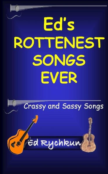 Ed's Rottenest Songs Ever