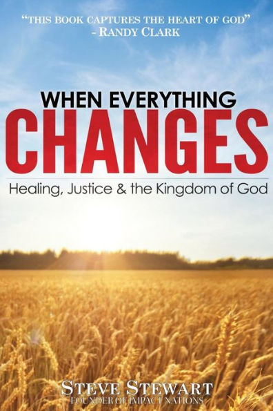 When Everything Changes: Healing, Justice & The Kingdom Of God