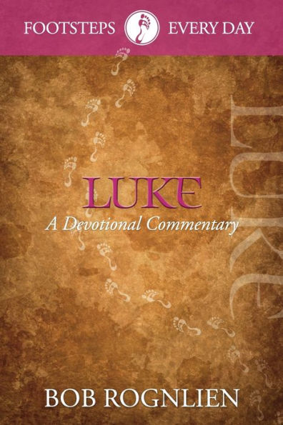 Luke: A Devotional Commentary (Footsteps Every Day)