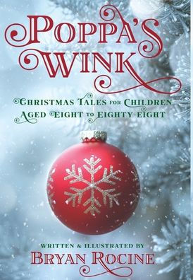 Poppa's Wink: Christmas Tales For Children Aged Eight To Eighty-Eight