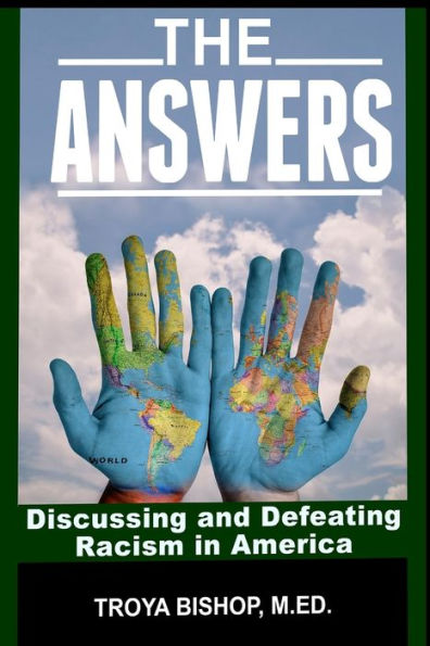 The Answers: Discussing And Defeating Racism In America