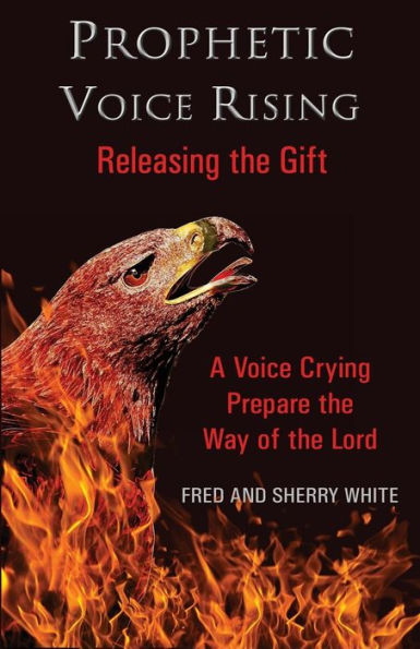 Prophetic Voice Rising: Releasing The Gift