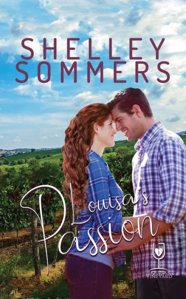Louisa'S Passion: Louisa'S Vineyard Series Book 1