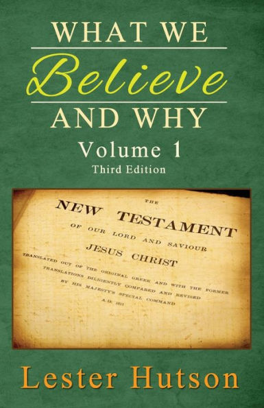 What We Believe And Why - Volume 1