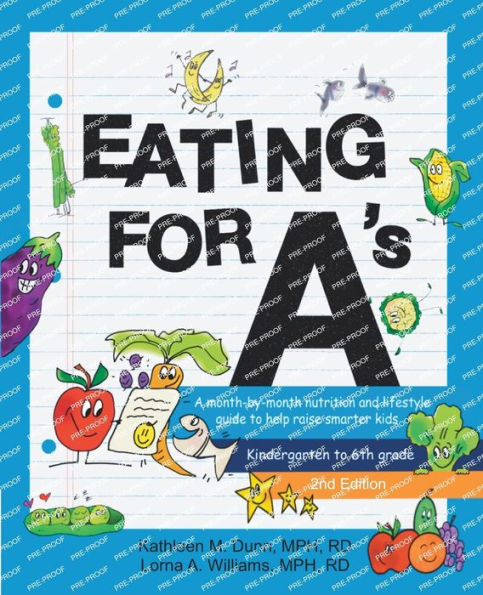 Eating For A'S: A Month-By-Month Nutrition And Lifestyle Guide To Help Raise Smarter Kids (Kindergarten To 6Th Grade) (Second Edition)