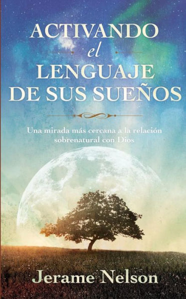 Activating Your Dream Language Spanish Version (Spanish Edition)