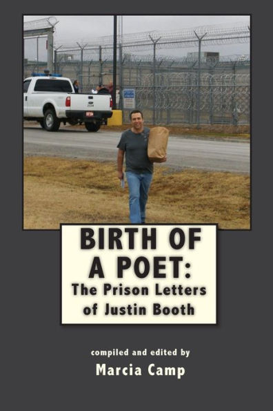 Birth Of A Poet: The Prison Letters Of Justin Booth
