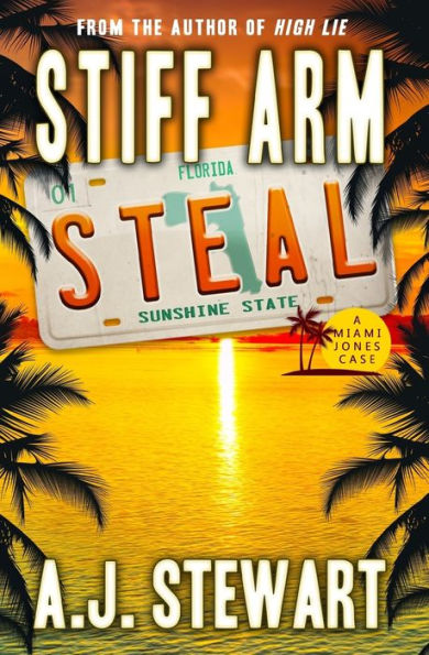 Stiff Arm Steal (Miami Jones Private Investigator Mystery)