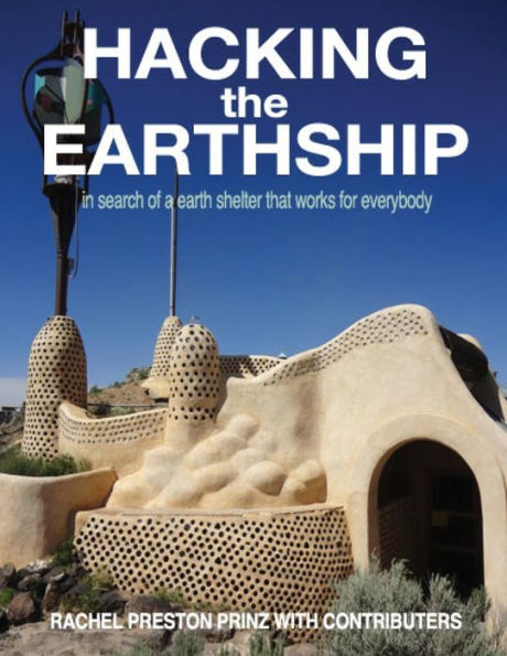 Hacking The Earthship: In Search Of An Earth-Shelter That Works For Everybody