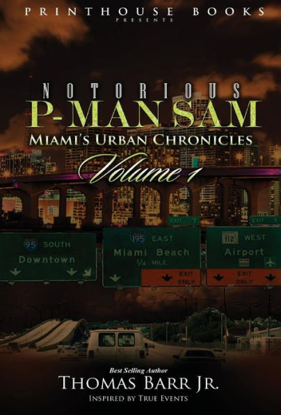 Notorious P-Man Sam: Miami's Urban Chronicles Vol.1 - 9780986134067