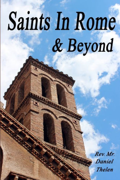 Saints In Rome And Beyond - 9780986154706