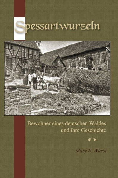 Spessartwurzeln: Bewohner Eines Deutschen Waldes Und Ihre Geschichte (German Edition)