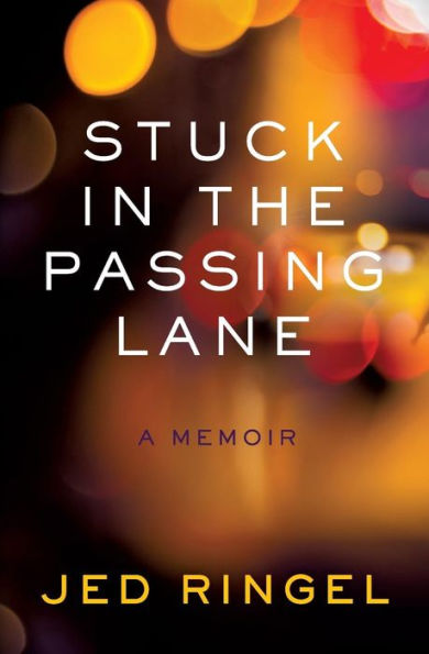 Stuck In The Passing Lane: A Memoir