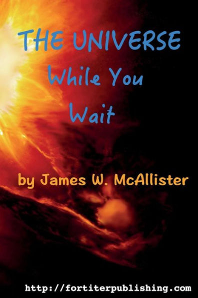The Universe While You Wait: Twenty Eight Short Stories To Read While You Wait