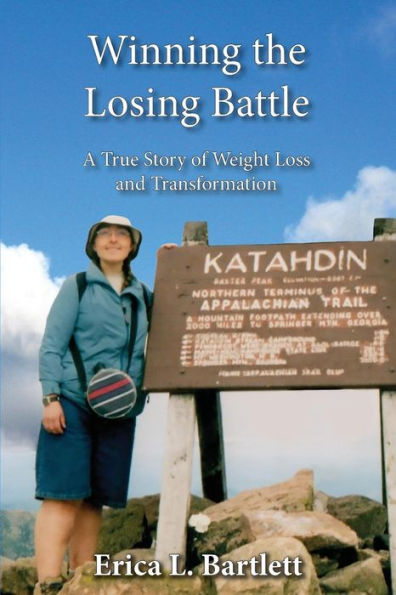 Winning The Losing Battle: A True Story Of Weight Loss And Transformation