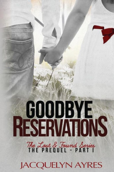 Goodbye Reservations: Prequel Part I (Lost & Found)