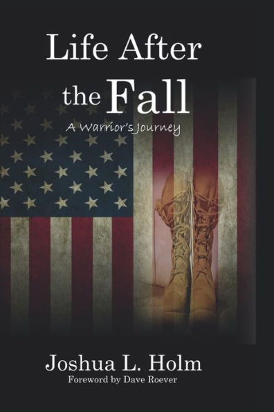 Life After The Fall: A Warriors Journey