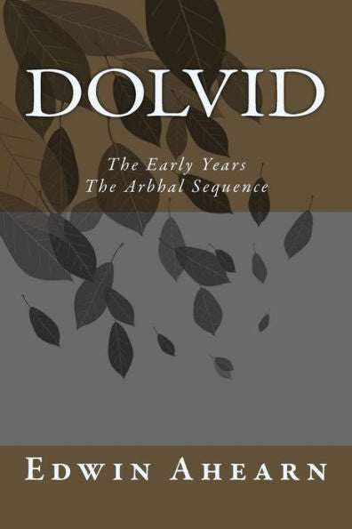 Dolvid The Early Years: The Arbhal Sequence