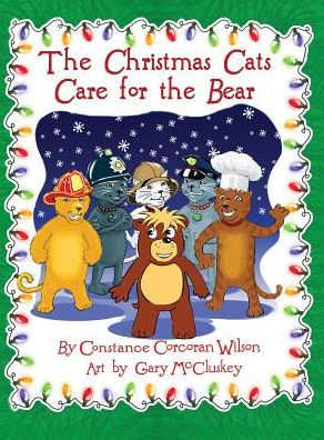 The Christmas Cats Care For The Bear - 9780986389832