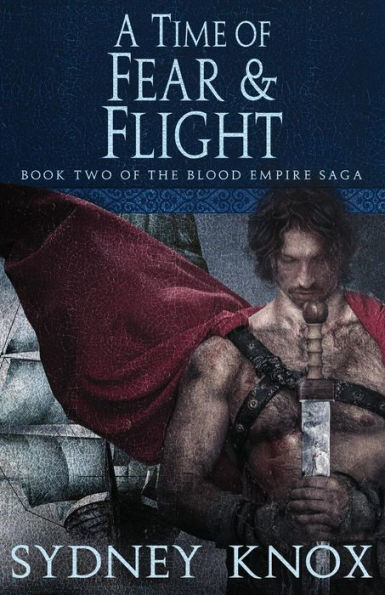 Blood Empire Book Two: A Time Of Fear & Flight