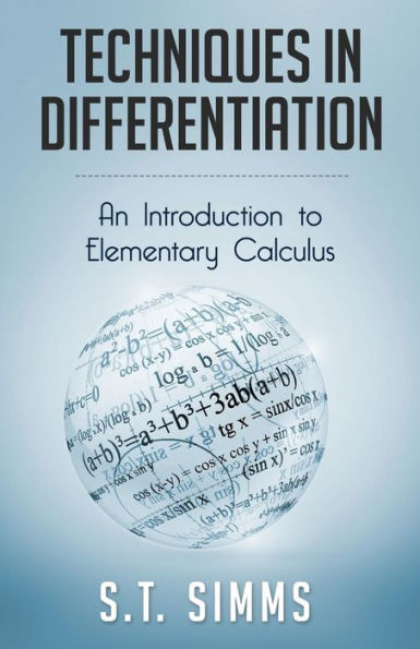 Techniques In Differentiation: An Introduction To Elementary Calculus