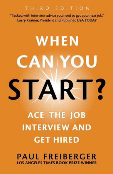 When Can You Start? Ace The Job Interview And Get Hired, Third Edition