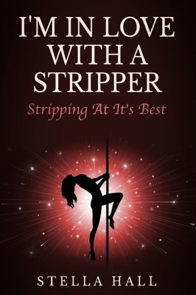 I'M In Love With A Stripper: Stripping At Its Best