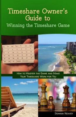 Timeshare Owner's Guide To Winning The Timeshare Game