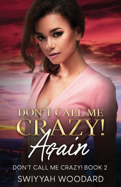 Don'T Call Me Crazy! Again
