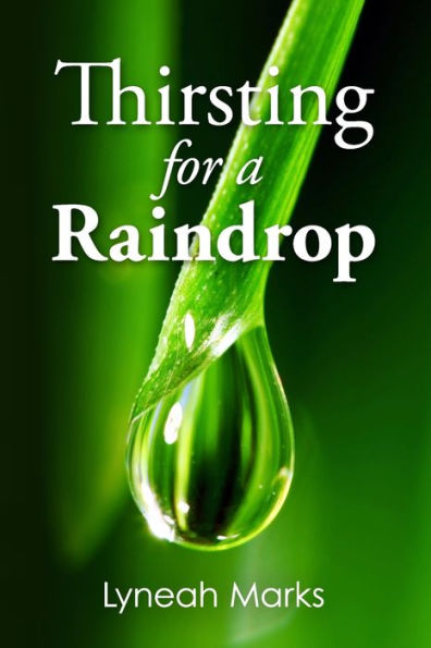 Thirsting For A Raindrop: Third Edition